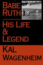 Babe Ruth : His Life and Legend cover image