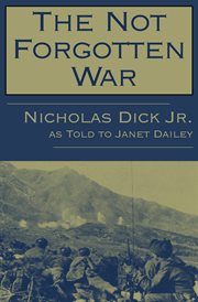 The not forgotten war: one soldier's story cover image
