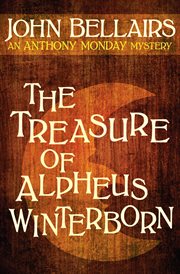 The treasure of Alpheus Winterborn : an Anthony Monday Mystery cover image