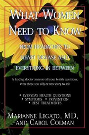 What women need to know : from headaches to heart disease and everything in between cover image