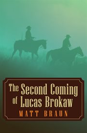 The Second Coming of Lucas Brokaw cover image