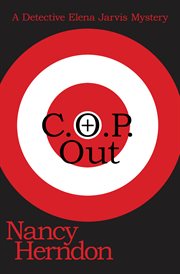 C.O.P. out : a detective Elena Jarvis mystery cover image
