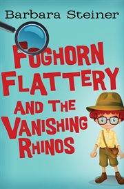 Foghorn Flattery and the vanishing rhinos cover image