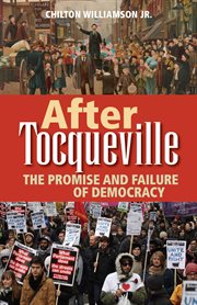 After Tocqueville: the promise and failure of democracy cover image
