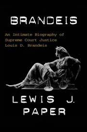 Brandeis : an intimate biography of Supreme Court Justice Louis J. Brandeis cover image