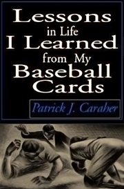 Lessons in Life I Learned From My Baseball Cards cover image