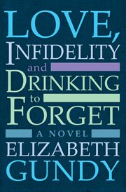 Love, infidelity, and drinking to forget cover image