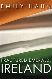 Fractured emerald : Ireland cover image