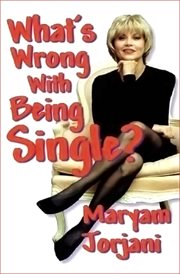 What's Wrong With Being Single? cover image