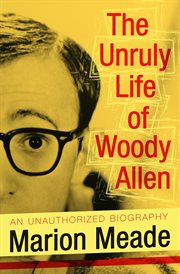 The Unruly Life of Woody Allen cover image