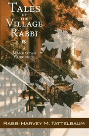 Tales of the village rabbi: a Manhattan chronicle cover image