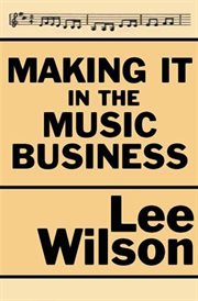 Making it in the music business : the business and legal guide for songwriters and performers cover image