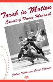 Torah in Motion : Creating Dance Midrash cover image