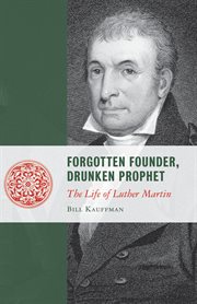 Forgotten founder, drunken prophet: the life of Martin Luther cover image