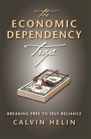 The Economic Dependency Trap : Breaking Free to Self-Reliance cover image