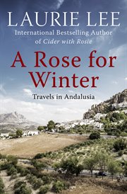 Rose for Winter : Travels in Andalusia cover image