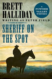Sheriff on the spot: the Powder Valley Westerns cover image