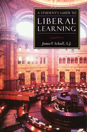A Student''s Guide to Liberal Learning cover image