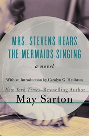 Mrs. Stevens Hears the Mermaids Singing: A Novel cover image