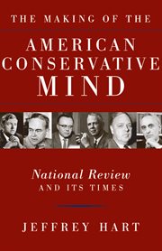 The making of the American conservative mind: National Review and its times cover image