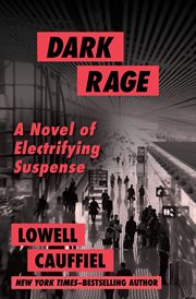 Dark rage: a novel of electrifying suspense cover image