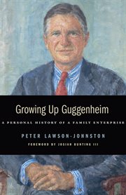Growing Up Guggenheim: a Personal History of a Family Enterprise cover image