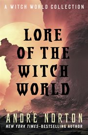 Lore of Witch World : Witch World Collection of Stories cover image