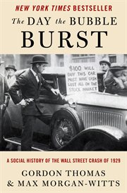 The day the bubble burst : a social history of the Wall Street crash of 1929 cover image