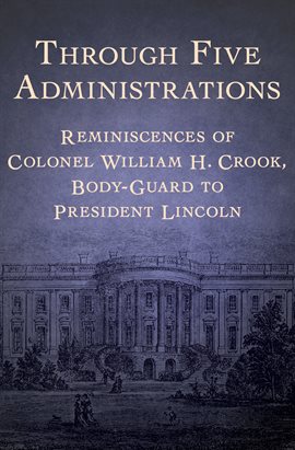 Cover image for Through Five Administrations