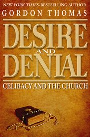 Desire and Denial : Celibacy and the Church cover image