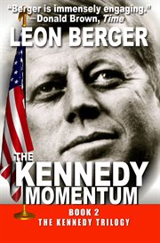 The Kennedy momentum : book 2 of a trilogy: Cuba : a political thriller cover image