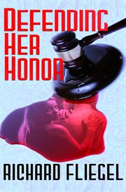 Defending her honor : a thriller in chambers cover image