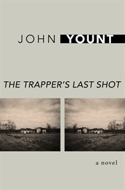 The Trapper's Last Shot: A Novel cover image