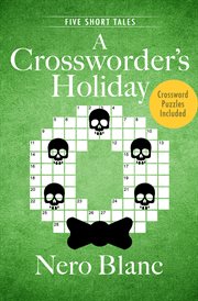 A Crossworder's Holiday: Five Short Tales cover image