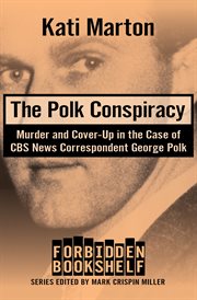 The Polk conspiracy : murder and cover-up in the case of CBS News correspondent George Polk cover image