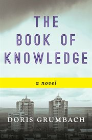 The book of knowledge : a novel cover image