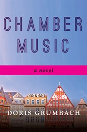Chamber music : a novel cover image