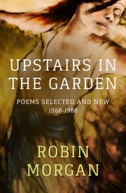 Upstairs in the Garden : Poems Selected and New, 1968–1988 cover image