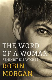 The word of a woman : feminist dispatches cover image
