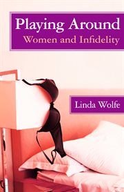 Playing around : women and infidelity cover image