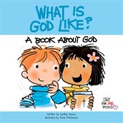 What is God Like?: a book about God cover image