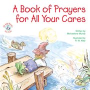 A Book of Prayers for All Your Cares cover image
