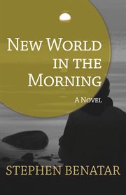 New World in the Morning: A Novel cover image