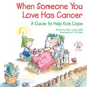 When someone you love has cancer: a guide to help kids cope cover image