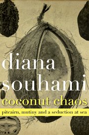 Coconut Chaos : Pitcairn, Mutiny and a Seduction at Sea cover image