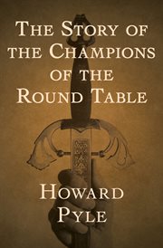 The Story of the Champions of the Round Table cover image