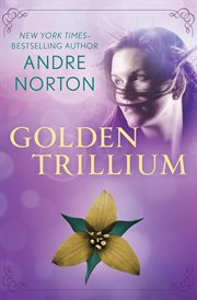 Golden Trillium cover image