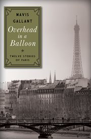 Overhead in a balloon: twelve stories of Paris cover image