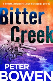 Bitter Creek : a montana mystery featuring Gabriel Du Pré cover image