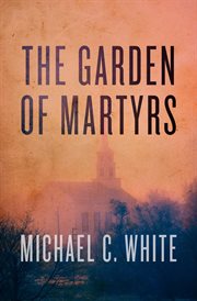 The garden of martyrs cover image